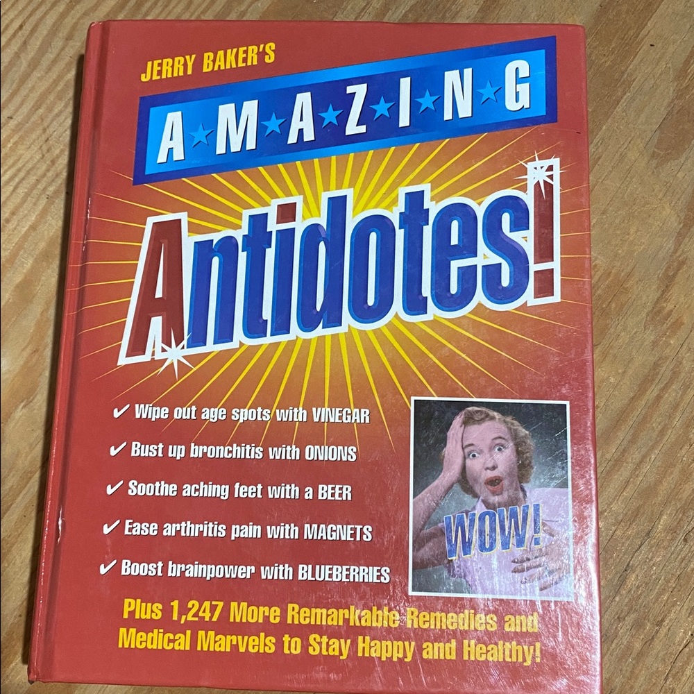Jerry Baker’s Amazing Antidotes! Remarkable Remedies & Medical Marvels – 2007